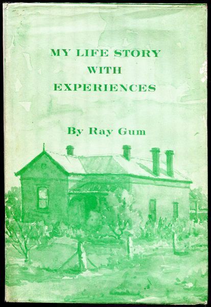 GUM, RAY. - My Life Story with Experiences.