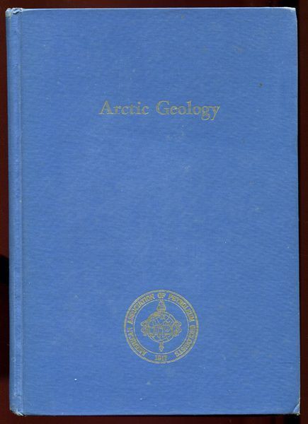PITCHER, MAX G. - Arctic Geology. Proceedings of the Second International Symposium on Arctic Geology, held February 1-4 1971, at San Francisco, California.