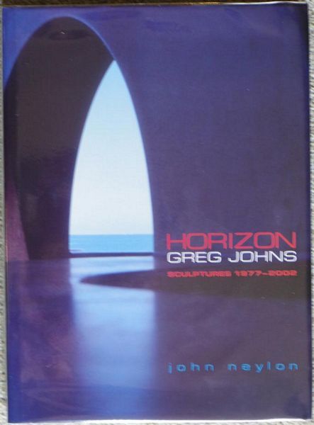 NEYLON, JOHN. - Horizon Greg Johns. Sculptures 1977-2002.