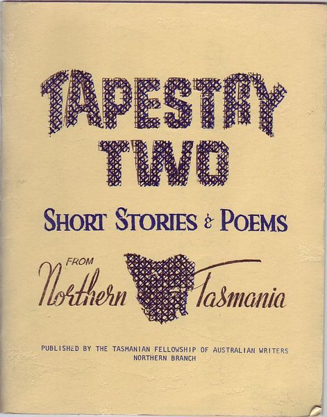  - Tapestry Two. Stories and Poems from Northern Tasmania.