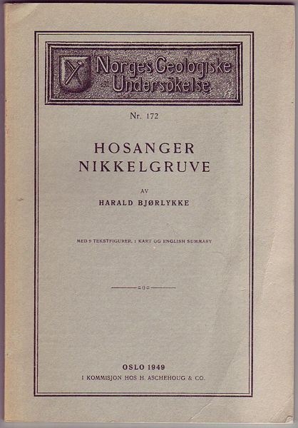 BJORLYKKE, HARALD. - Hosanger Nikkelgruve. Norges Geologiske Undersokelse Nr. 172.