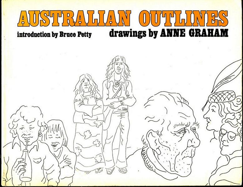 GRAHAM, ANNE; Drawings. - Australia Outlines. Introduction by Bruce Petty.