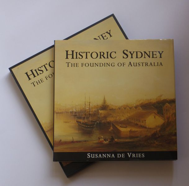 VRIES, SUSANNA DE. - Historic Sydney. The Founding of Australia.