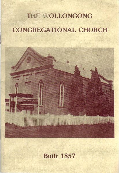  - The Wollongong Congregational Church. Built 1857.