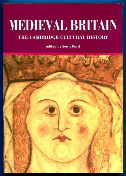 FORD, BORIS; Editor. - Volume 2: Medieval Britain. The Cambridge Cultural History.