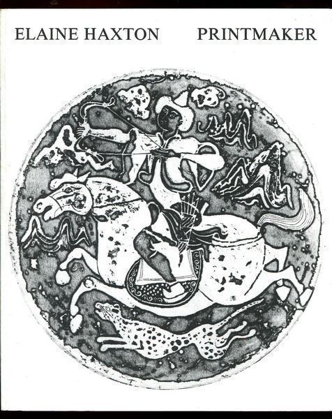  - Elaine Haxton Printmaker. Queen Victoria Museum and Art Gallery, Launceston 29 October - 28 November 1982.