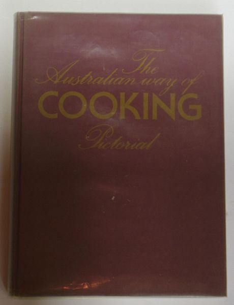  - The Australian Way of Cooking Pictorial.