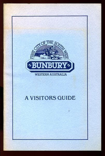  - Bunbury Western Australia. First City of the South West. A Visitors Guide.