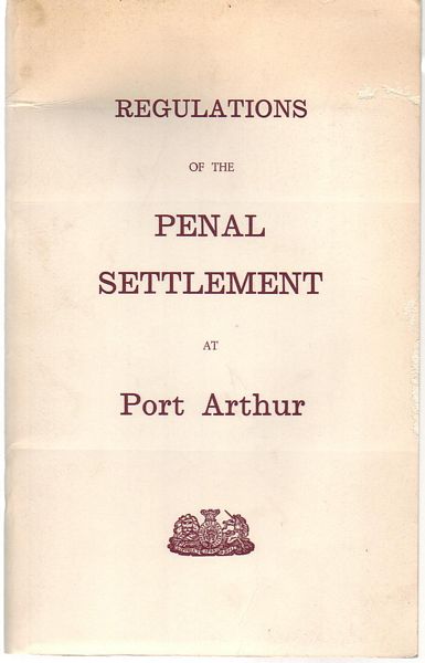  - Regulations For The Penal Settlement At Port Arthur.