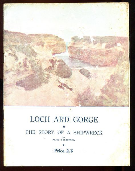 GOLDSTRAW, ALICE. - Loch and Gorge. The Story of a Shipwreck.