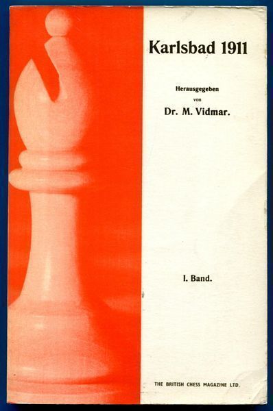 VIDMAR, DR. M; Editor. - Karlsbad 1911. A Collection of 325 Games of the Tournament with Numerous Notes and Diagrams.