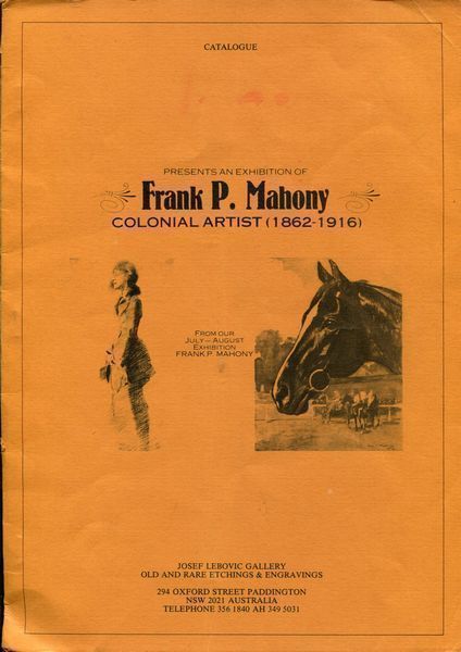 JOSEF LEBOVIC GALLERY. - Presents an Exhibtion of Frank P. Mahony Colonial Artist (1862-1916). From our July - August Exhibition Frank P. Mahony.