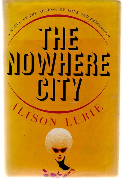LURIE, ALISON. - The Nowhere City.