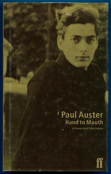AUSTER, PAUL. - Hand to Mouth A Chronicle of Early Failure.