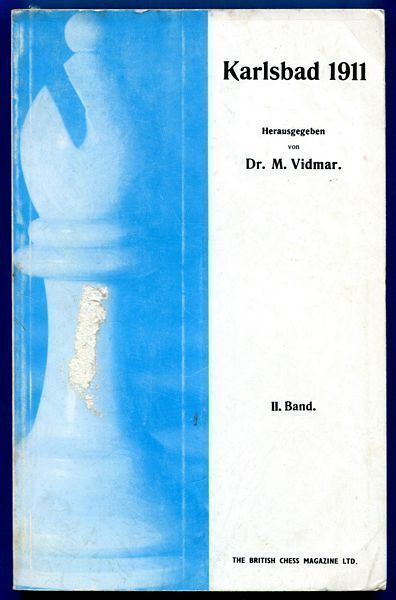 VIDMAR, DR. M; Editor. - Karlsbad 1911. A Collection of 325 Games of the Tournament with Numerous Notes and Diagrams.