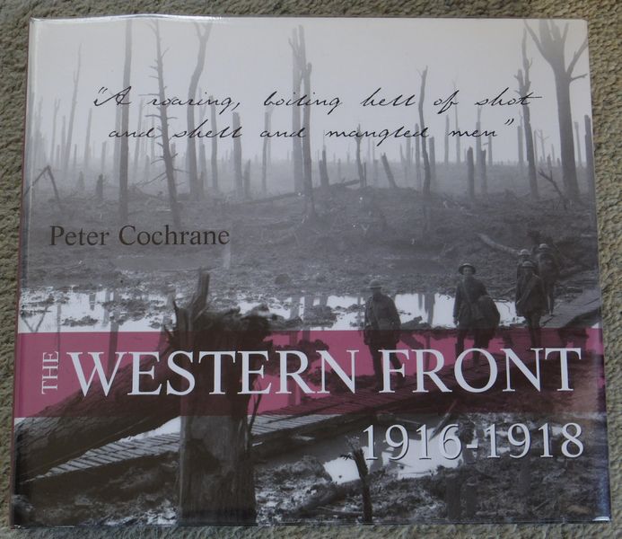 COCHRANE, PETER. - The Western Front 1916-1918.