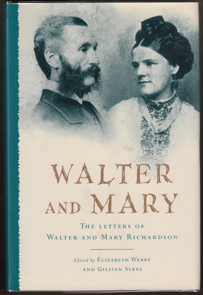 WEBBY, ELIZABETH; SYKES, GILLIAN. - Walter and Mary The letters of Walter and Mary Richardson.