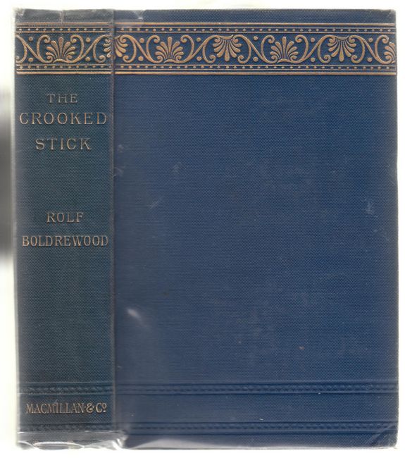 BOLDREWOOD, ROLF. - The Crooked Stick Or Pollie's Probation.