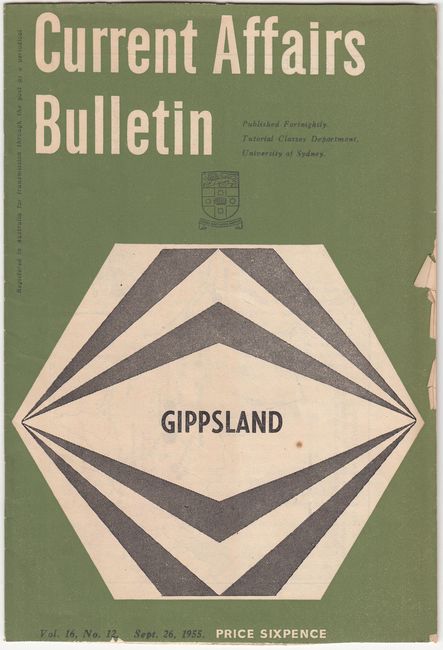 WILSON, J. L. J.; Editor. - Current Affairs Bulletin. Gippsland. Published Fortnightly. Vol. 16, No. 12 Sept 26, 1955.