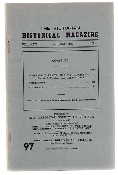 HOPTON, A.J. - Australian Traits And Tendencies. Contained In The Victorian Historical Magazine. Issue 97. Vol. XXV No. 1. August, 1952.
