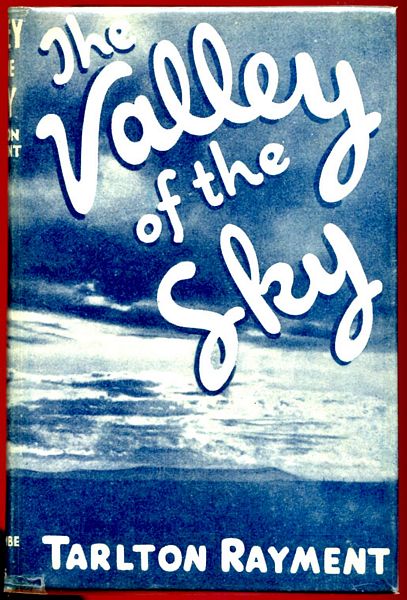 RAYMENT, TARLTON. - The Valley of the Sky.