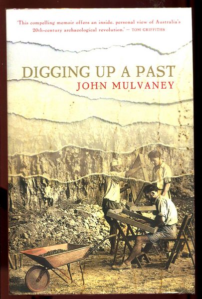MULVANEY, JOHN. - Digging Up A Past.