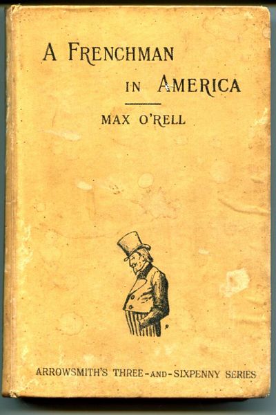 O'RELL, MAX. - A Frenchman in America. (The Anglo Saxon Race Revisited).