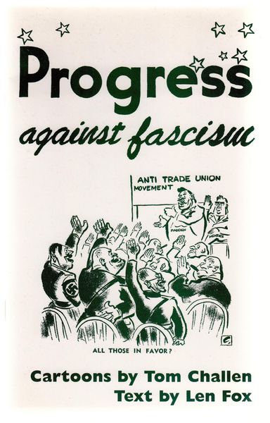 FOX, LEN. - Progress Against Fascism. with Cartoons by Tom Challen.