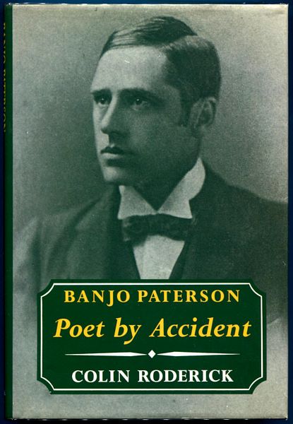 RODERICK, COLIN. - Banjo Paterson. Poet by Accident.