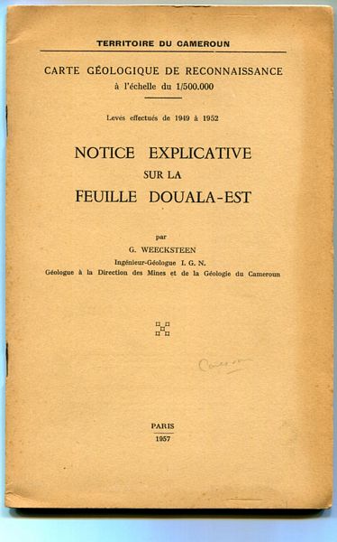 WEECKSTEEN, G. - Notice Explicative Sur La Feuille Doula-Est. Carte Geologique de Reconnaissance a l'echelle du 1/500,000. Leves effectues du 1949 a 1952.