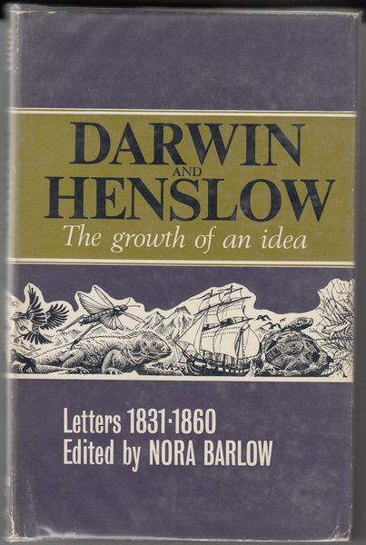 BARLOW, NORA; Editor. - Darwin and Henslow. The Growth of an Idea. Letters 1831-1860.