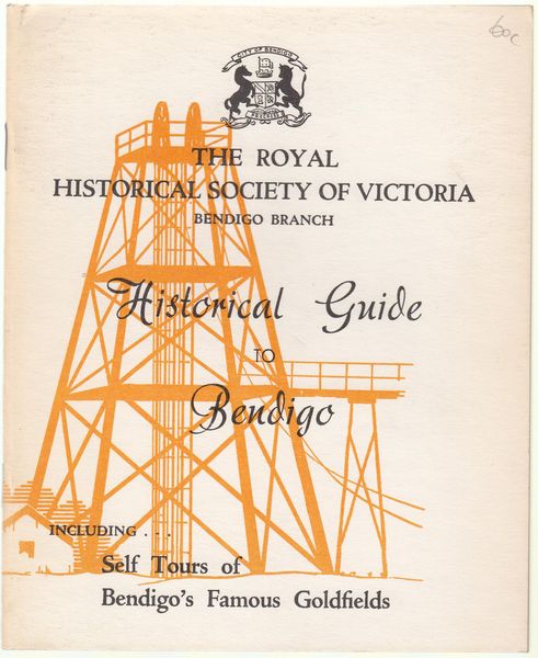 The Royal Historical Society Of Victoria. - Historical Guide To Bendigo.