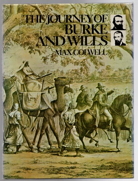 COLWELL, MAX. - The Journey Of Burke And Wills.