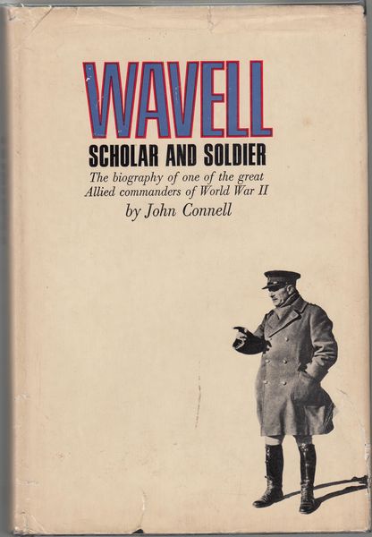 CONNELL, JOHN. - Wavell. Scholar And Soldier.