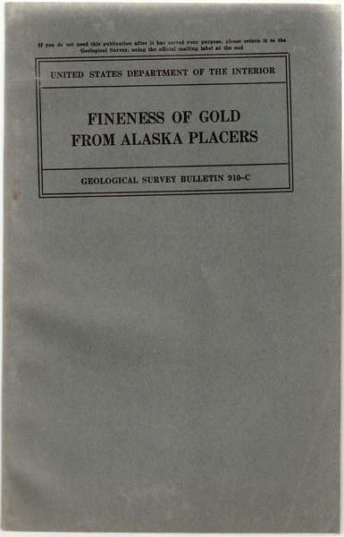 SMITH, PHILIP S. - Fineness Of Gold From Alaska Placers. Geological Survey Bulletin 910-C. United States Department of the Interior.