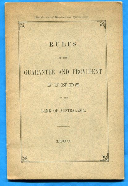  - Rules of the Guarantee and Provident Funds of the Bank of Australasia. 1880.