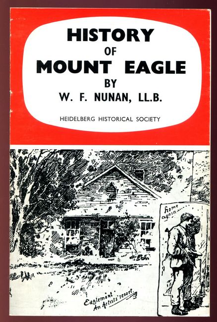 NUNAN, W. F. - History Of Mount Eagle. First of a series relating to the History of the Heidelberg District.