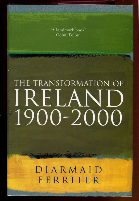 FERRITER, DIARMAID. - The Transformation of Ireland. 1900-2000.