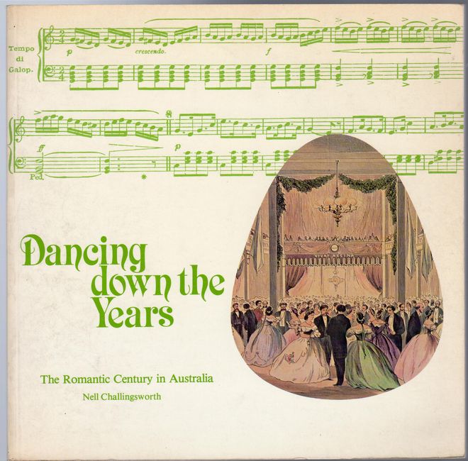CHALLINGSWORTH, NELL. - Dancing Down The Years. The Romantic Century In Australia.