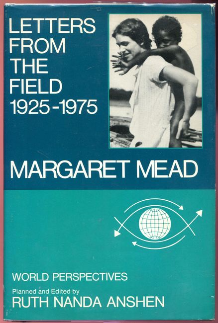 MEAD, MARGARET. - Letters From The Field 1925-1975. Planned and Edited by Ruth Nanda Anshen.