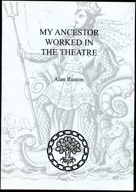 RUSTON, ALAN. - My Ancestor Worked In The Theatre.