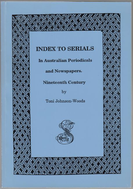 JOHNSON-WOODS, TONI. - Index To Serials. In Australian Periodicals and Newspapers. Nineteenth Century.