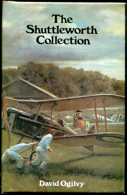 OGILVY, DAVID. - The Shuttleworth Collection. The Official Guide. An Airlife publication in the Shuttleworth Series.