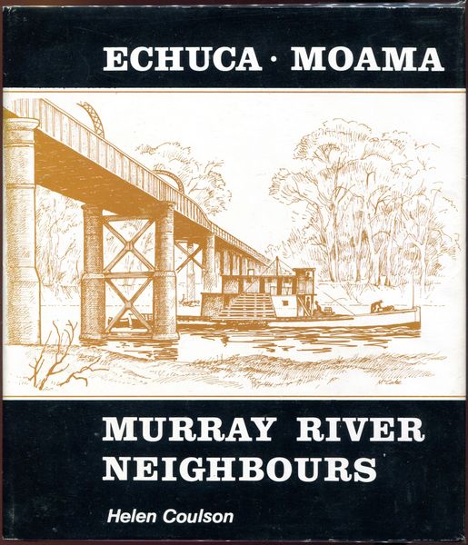 COULSON, HELEN. - Echuca - Moama. Murray River Neighbours.