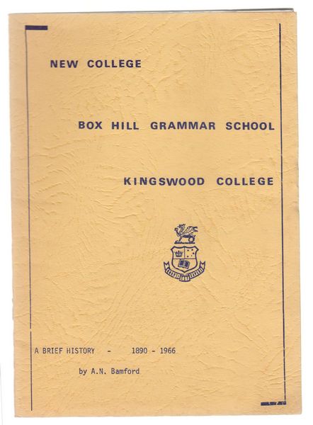 BAMFORD, A. N. - New College - Box Hill Grammar School - Kingswood College. A Brief History - 1890 - 1966.