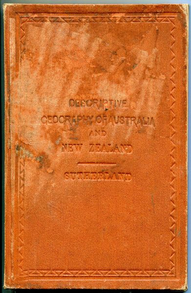 SUTHERLAND, GEORGE. - Geography of Australia & New Zealand.
