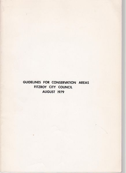 FITZROY URBAN PLANNING OFFICE. - Guidelines for Conservation Areas Fitzroy City Council August 1979.