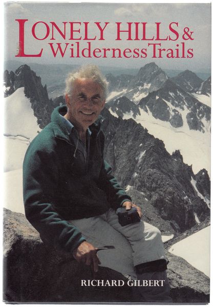 GILBERT, RICHARD. - Lonely Hills & Wilderness Trails.