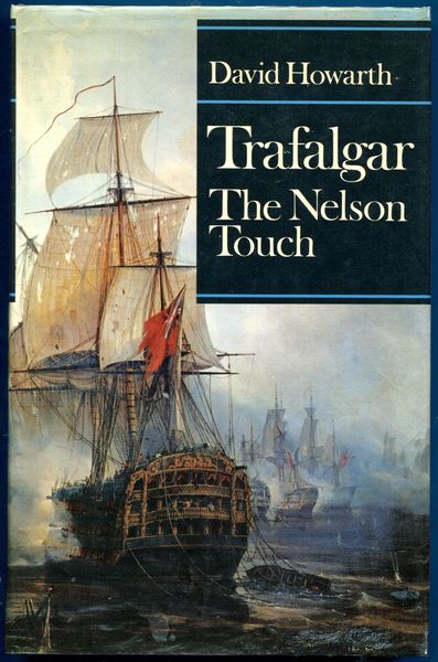 HOWARTH, DAVID. - Trafalgar. The Nelson Touch