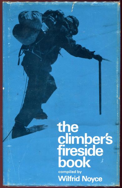 NOYCE, WILFRID; Compiler. - The Climber's Fireside Book.